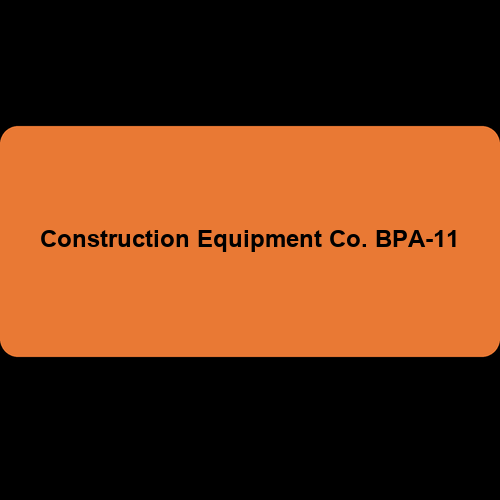 Construction Equipment Co. BPA-11
